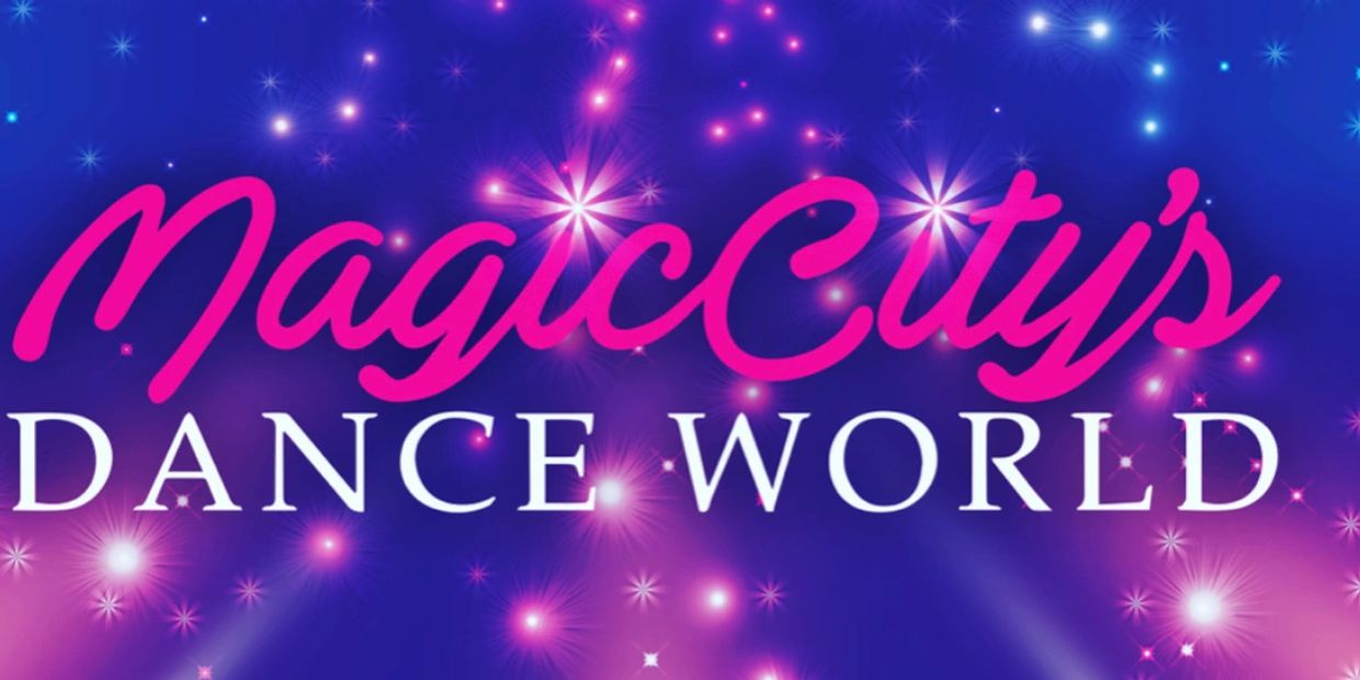List of Dance Competitions Magic City's Dance World