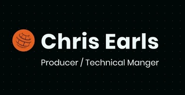 Chris Earls - Producer & Project / Technical Manager