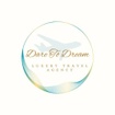 Dare to Dream Luxury Travel