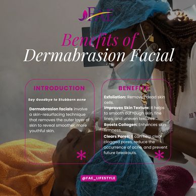 Benefits of dermabrasion facial for clearer, youthful skin.