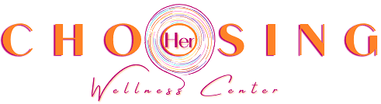 CHOOSING Her Wellness Center