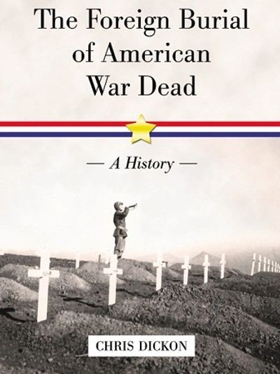 Book cover of The Foreign Burial of American War Dead