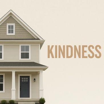 A beige house with the word 'KINDNESS' in large letters beside it.