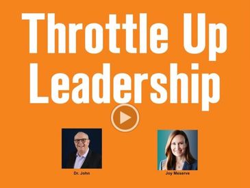 Throttle Up Leadership in the Age of Disruption for Leaders - Dr. John Dentico and Leading with Joy