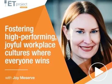 The ET Project Podcast with Wayne Brown - Joy Meserve, Leading with Joy on culture and leading teams