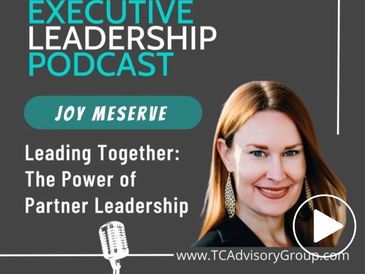 TC Advisory Group - The Executive Leadership Podcast with Leading with Joy on Partner Leadership