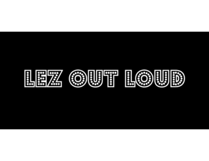 Lez Out Loud