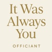 It Was Always You 