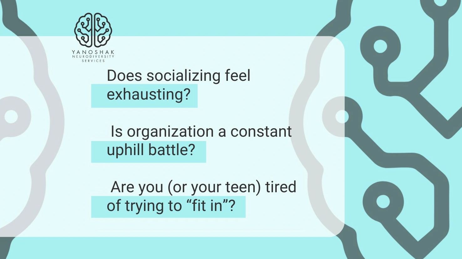 Questions about social exhaustion and fitting in, targeting teens and neurodiversity.