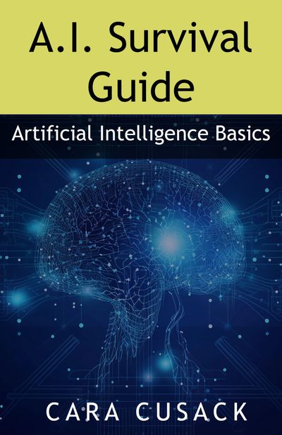A.I. Survival Guide: Artificial intelligence Basics