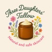 Three Daughters' Tallow