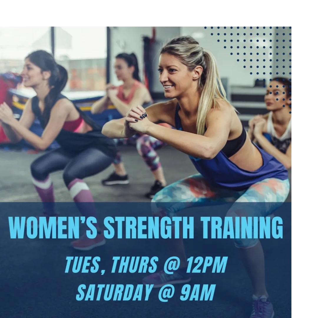 Women's Strength Training classes weekly on Tues and Thurs 12:00-12:45 and Saturday from 9:00-9:45
