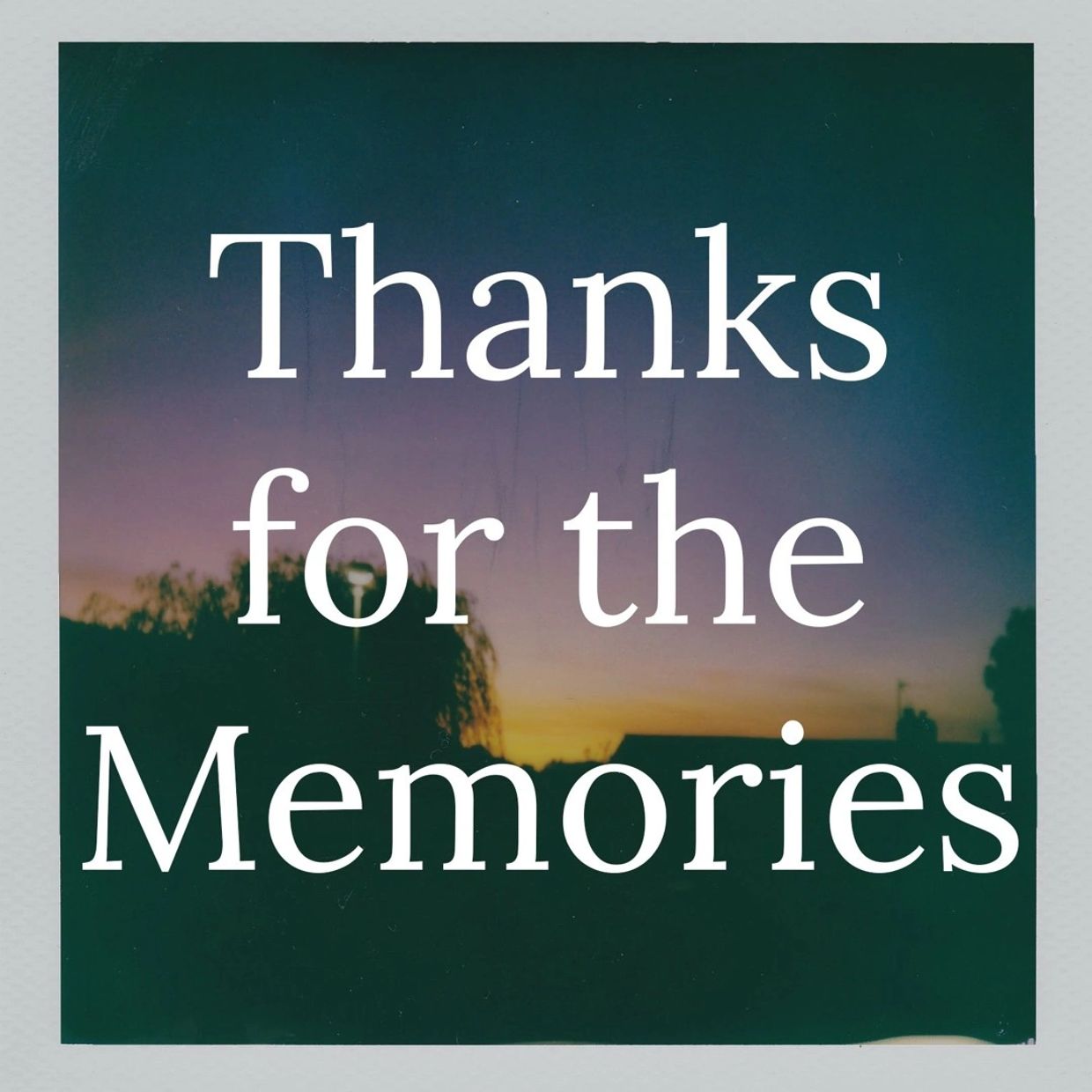Thanks for the memories text over sunset background.