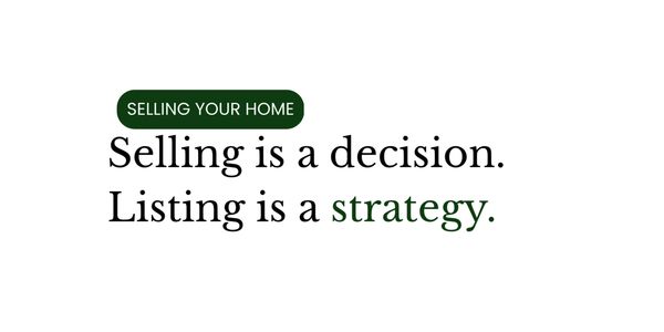 Selling your home involves a decision and a strategy for listing.