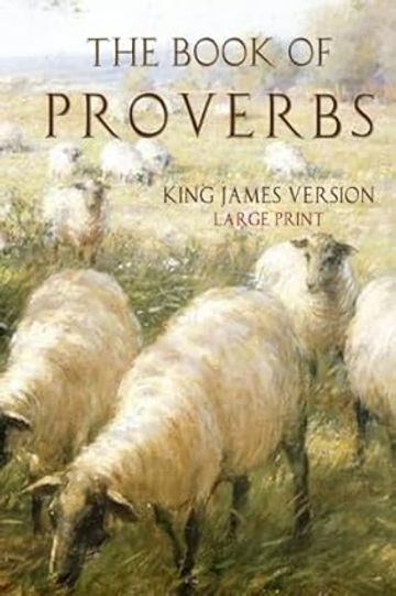 THE BOOK OF PROVERBS, ENTIRELY JESUS.COM, KING JAMES VERSION, LARGE PRINT