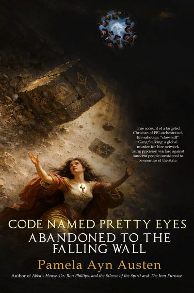 Code Named Pretty Eyes: Abandoned To the Falling Wall by Pamela Ayn Austen.