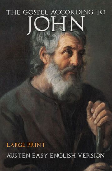 entirelyjesus.com | The Gospel According to John, Austen Easy English Version, LARGE PRINT