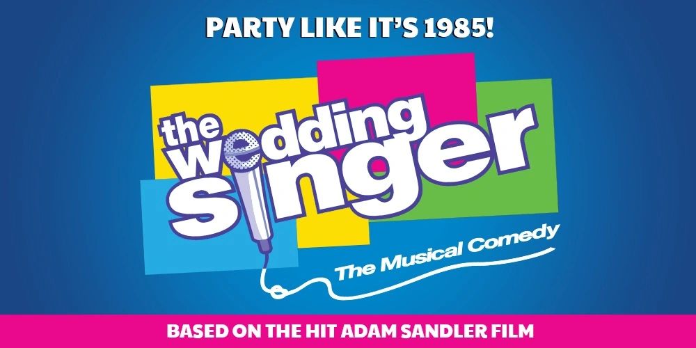 THE WEDDING SINGER THE MUSICAL — Love will always find you