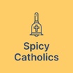 Spicy Catholics 