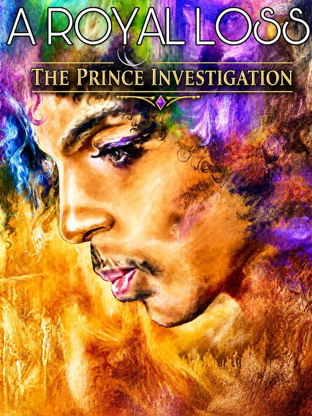 Colorful artistic portrait of a man with text 'A Royal Loss: The Prince Investigation'.