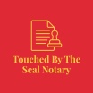 Touched By The Seal Notary