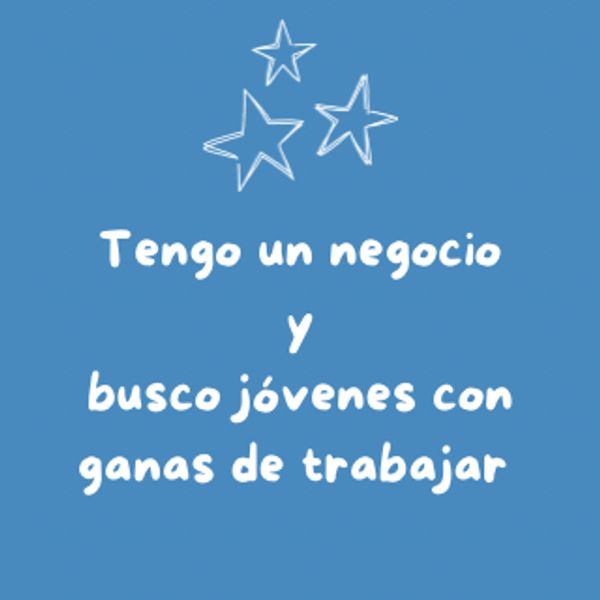 Texto en fondo azul que busca jóvenes con ganas de trabajar para un negocio.
