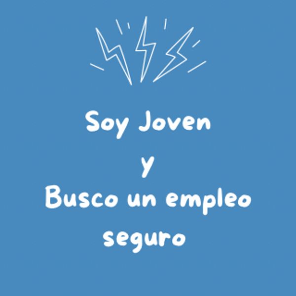 Mensaje en azul que dice "Soy Joven y Busco un empleo seguro" con rayos arriba.