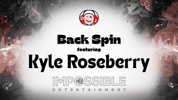 Promotional graphic for Back Spin featuring Kyle Roseberry and Impossible Entertainment.