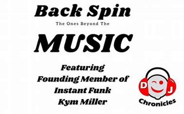 Back Spin featuring Kym Miller, founding member of Instant Funk, on DJ Chronicles.