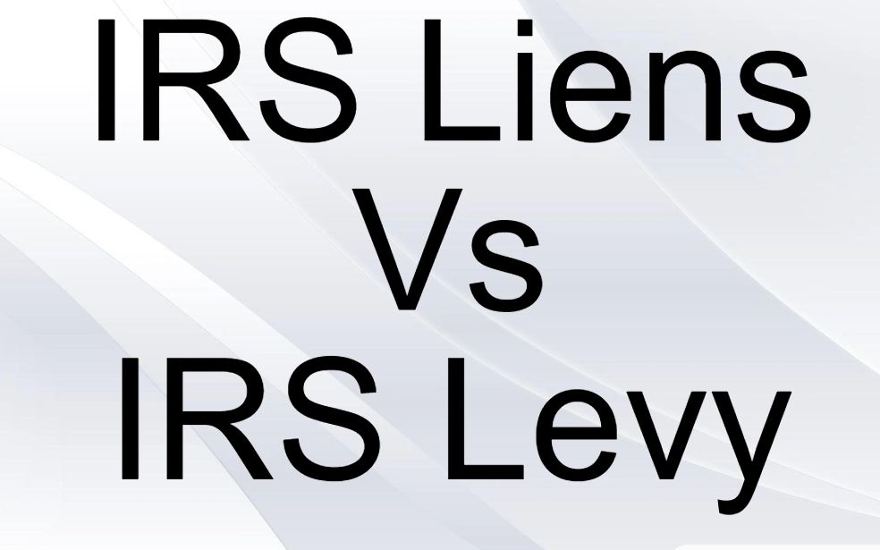 What's the Difference Between an IRS Lien and an IRS Levy?