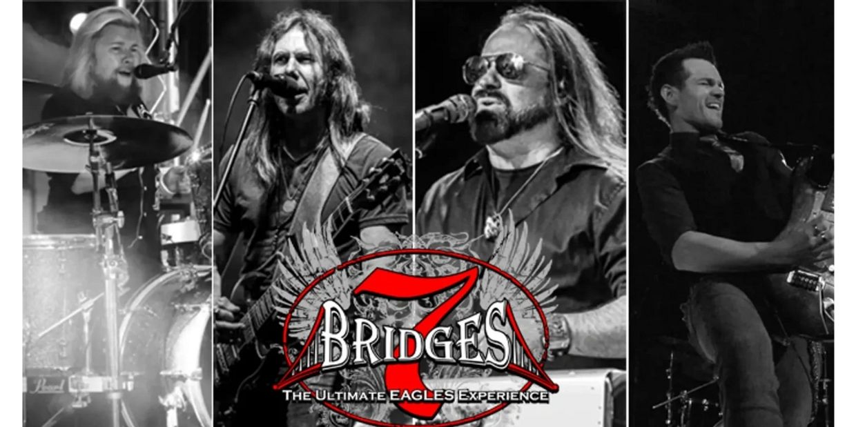 7 Bridges: The Ultimate Eagles Experience hits Long Beach Pops on Oct 24, 2026. 