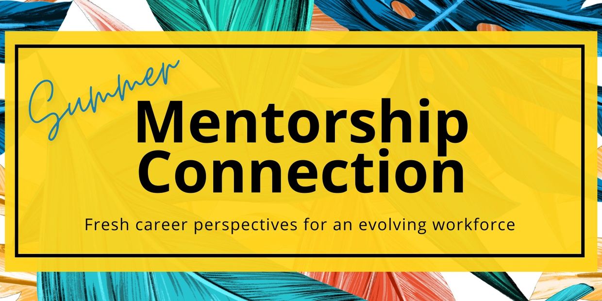 Summer Mentorship Connection for career growth.