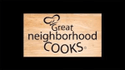 Great Neighborhood Cooks
