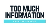 TOO MUCH INFORMATION