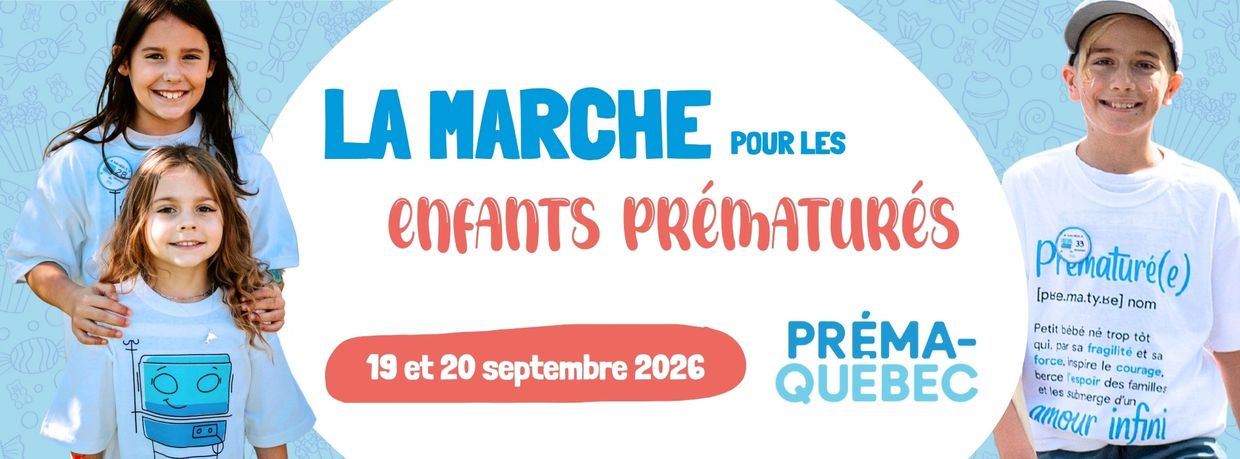 La Marche pour les enfants prématurés, par Préma-Québec | 19 et 20 septembre 2026
