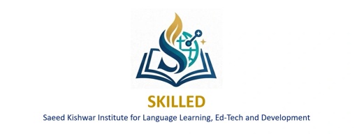 SKILLED 
Saeed Kishwar Institute for Languages, Ed-Tech & Develop