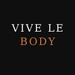Vive Le Body