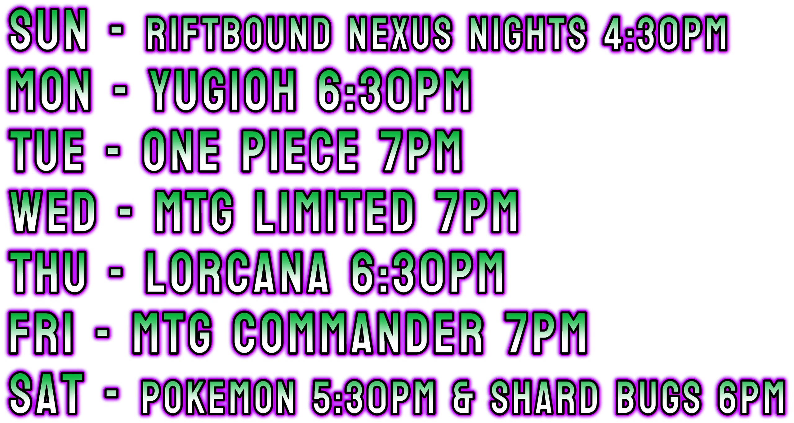 Weekly schedule of gaming events with times for each day.