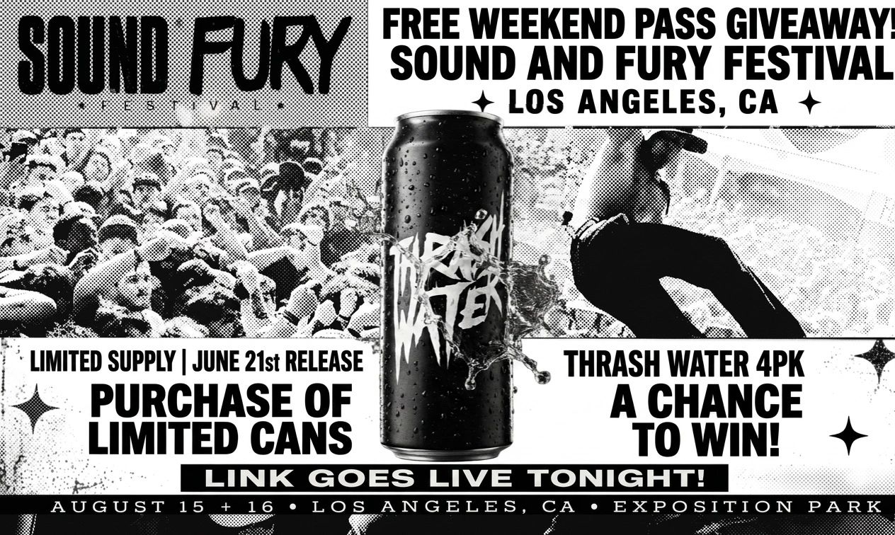 Sound Fury Festival offers free passes with limited Thrash Water can purchases in Los Angeles.