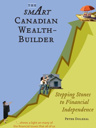 The Smart Canadian Wealth-Builder