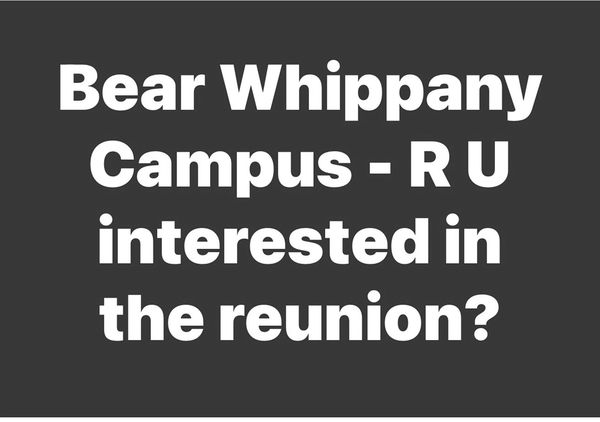 Text asking if Bear Whippany Campus members are interested in a reunion.
