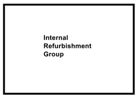 Internal Refurbishment Group