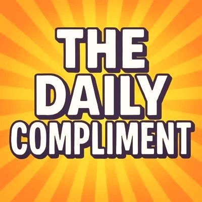 Bright graphic with 'THE DAILY COMPLIMENT' text.