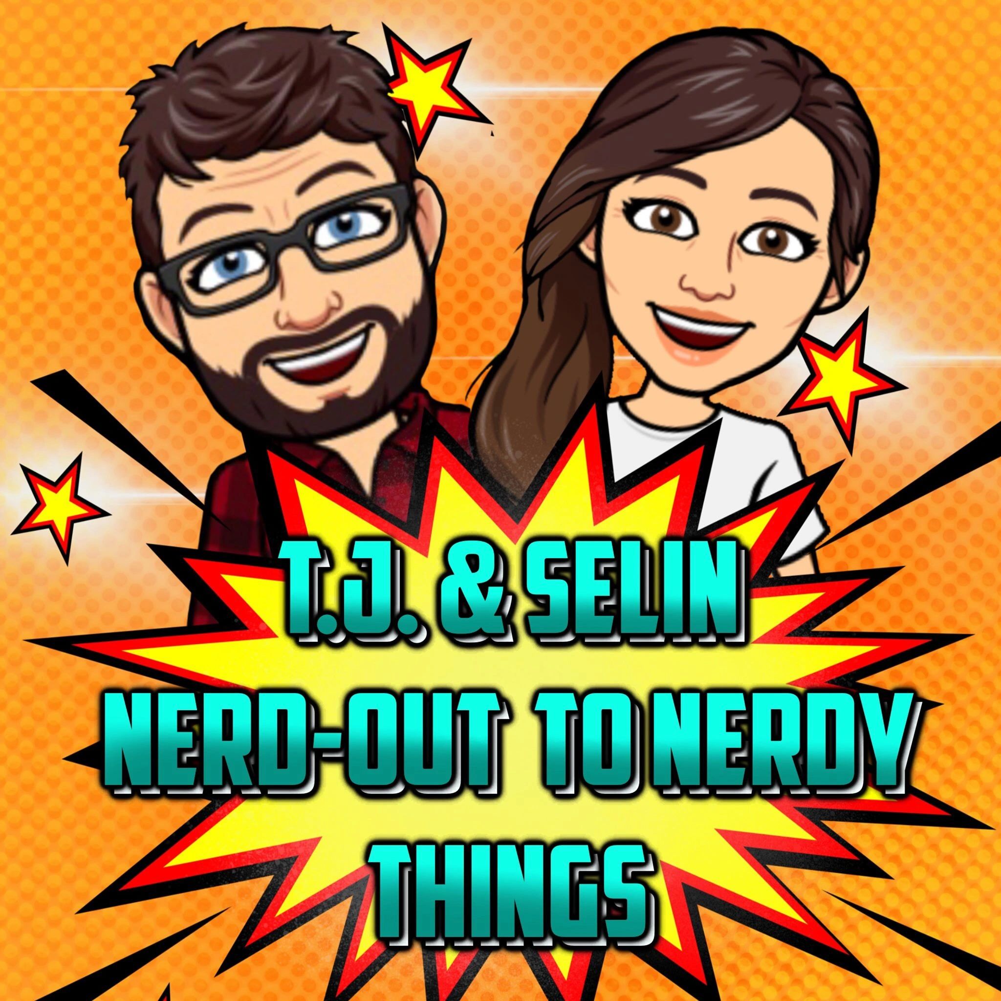 T.J. & Selin Nerd-Out to Nerdy Things