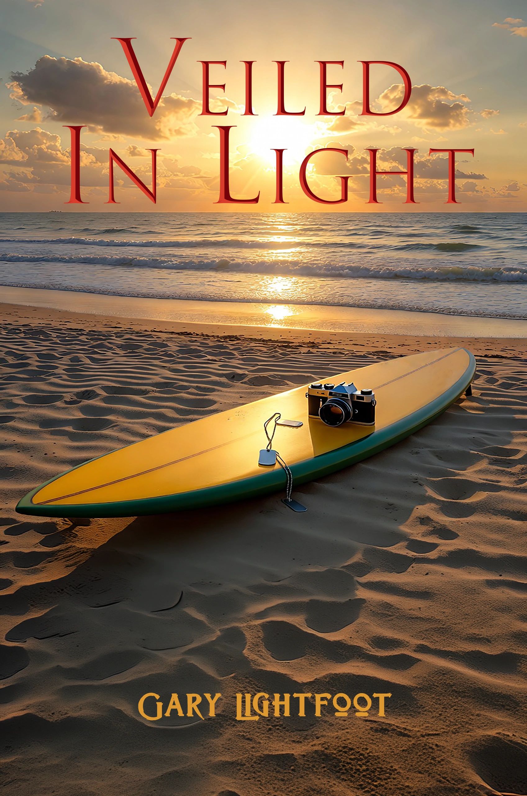 Sunset beach scene with a surfboard, camera, and the title 'Veiled In Light' by Gary Lightfoot.