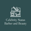 Celebrity Status Barber and Beauty