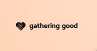 Gathering Good