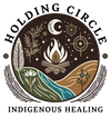 Holding Circle and Indigenous Healing