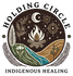Holding Circle and Indigenous Healing