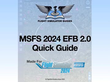 MSFS 2024 flight simulator EFB (Electronic Flight Bag) setup and use Interactive Quick Guide.